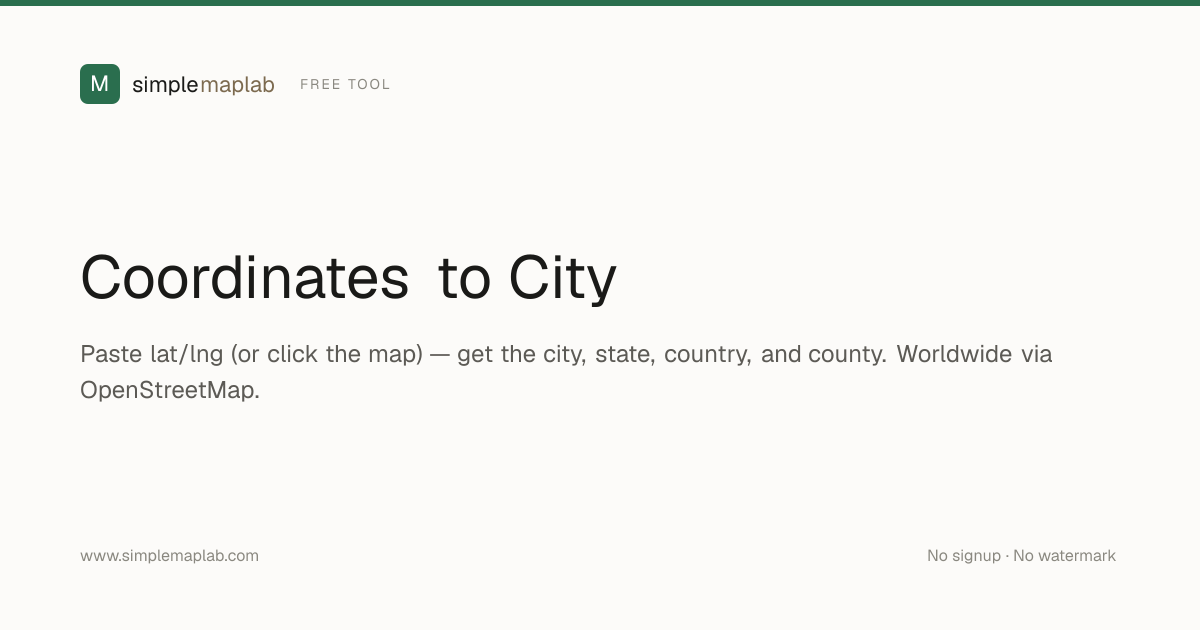 Coordinates to City — Free Lat/Lng to City Name Lookup | SimpleMapLab